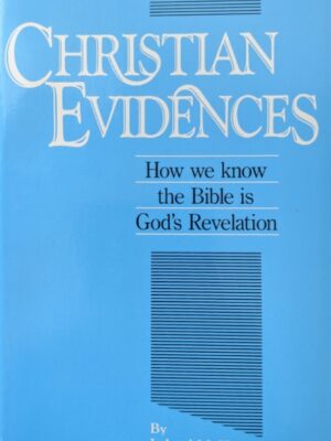 Christian Evidences: How we know the Bible is God's Revelation - Leeland M. Haines