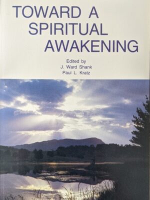 Toward a Spiritual Awakening - J. Ward Shank, Paul L. Kratz