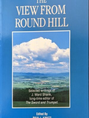 The View from Round Hill - J. Ward Shank, Paul L. Kratz