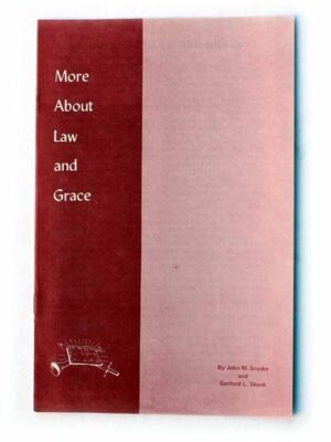 More about Law and Grace - John M. Snyder, Sanford L. Shank