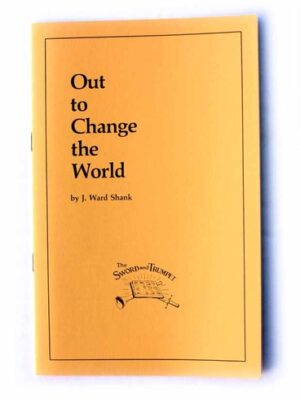 Out to Change the World - J. Ward Shank