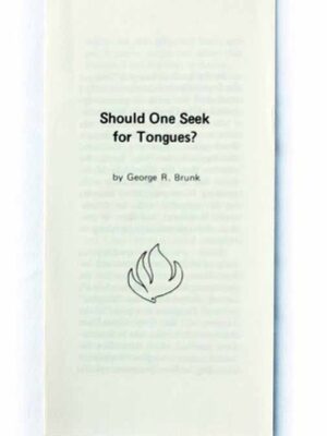 Should One Seek for Tongues? - George R. Brunk