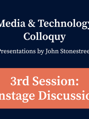2020 Media & Technology Colloquy Recordings - 3rd Session