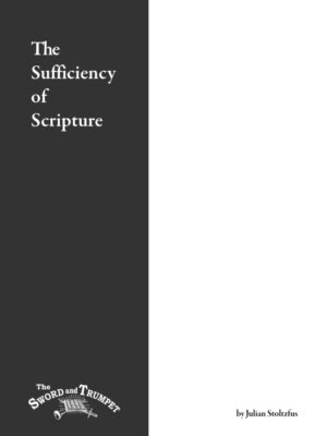 The Sufficiency of Scripture - Julian Stoltzfus