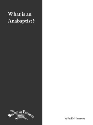 What is an Anabaptist? - Paul M. Emerson